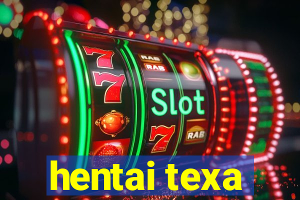 hentai texa